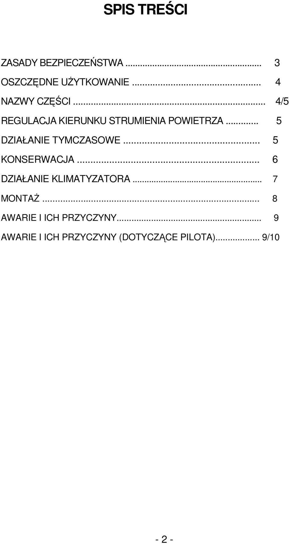 .. 5 DZIAŁANIE TYMCZASOWE... 5 KONSERWACJA... 6 DZIAŁANIE KLIMATYZATORA.