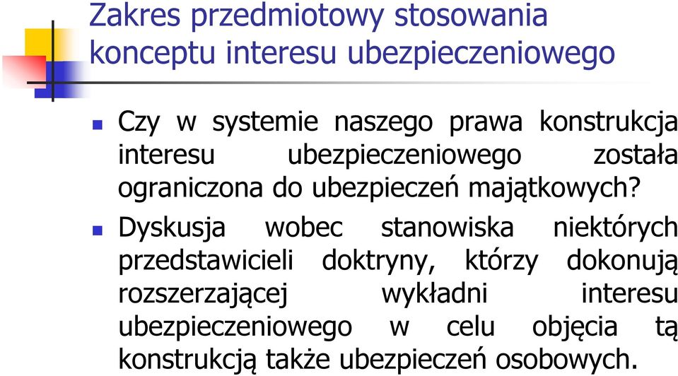 Dyskusja wobec stanowiska niektórych przedstawicieli doktryny, którzy dokonują