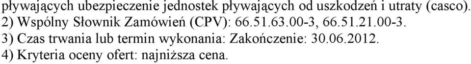 2) Wspólny Słownik Zamówień (CPV): 66.51.63.