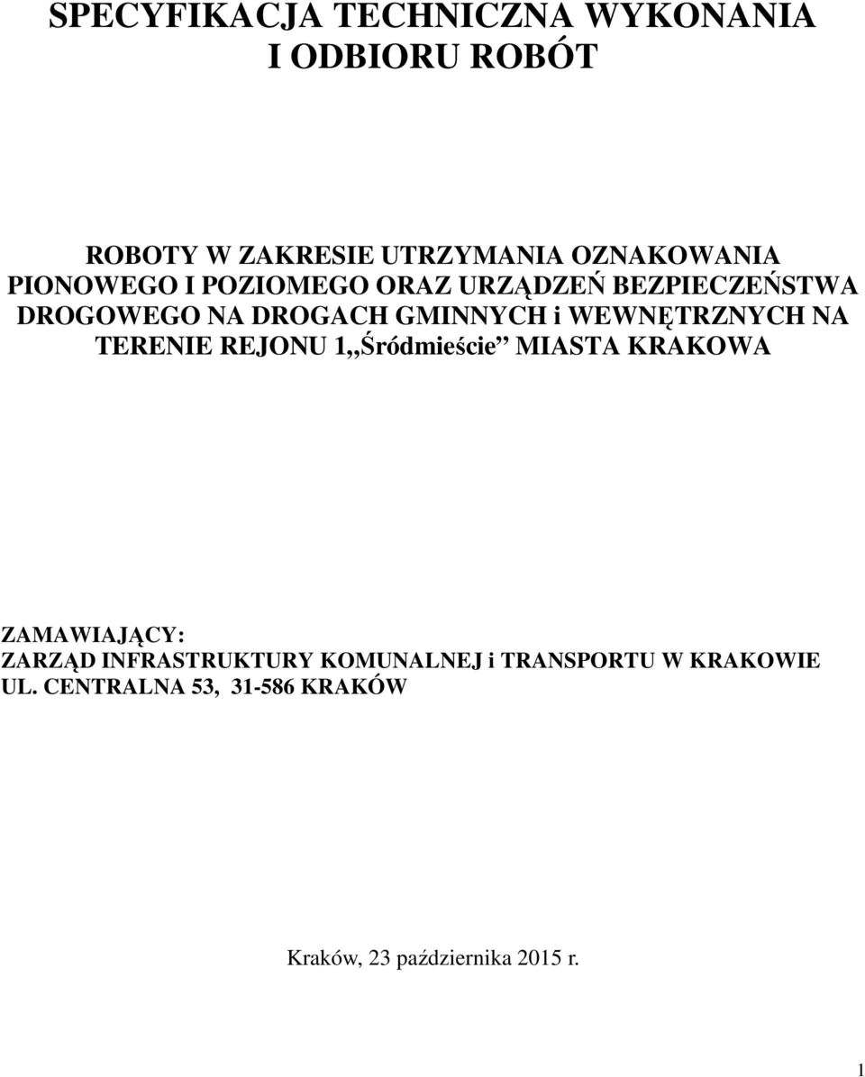 WEWNĘTRZNYCH NA TERENIE REJONU 1 Śródmieście MIASTA KRAKOWA ZAMAWIAJĄCY: ZARZĄD