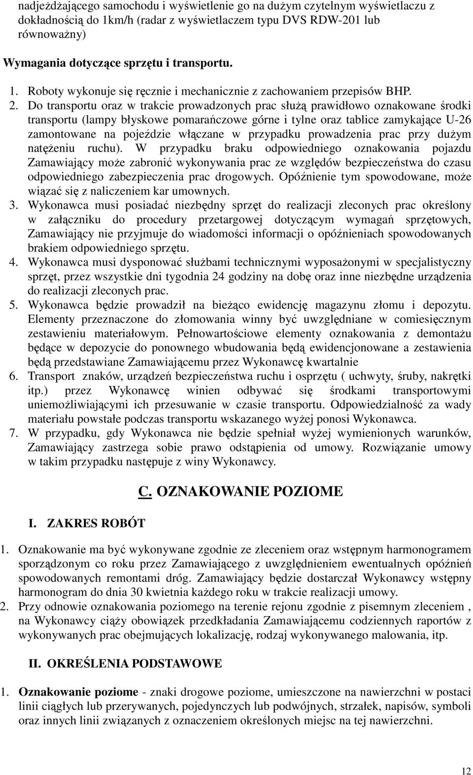 włączane w przypadku prowadzenia prac przy dużym natężeniu ruchu).