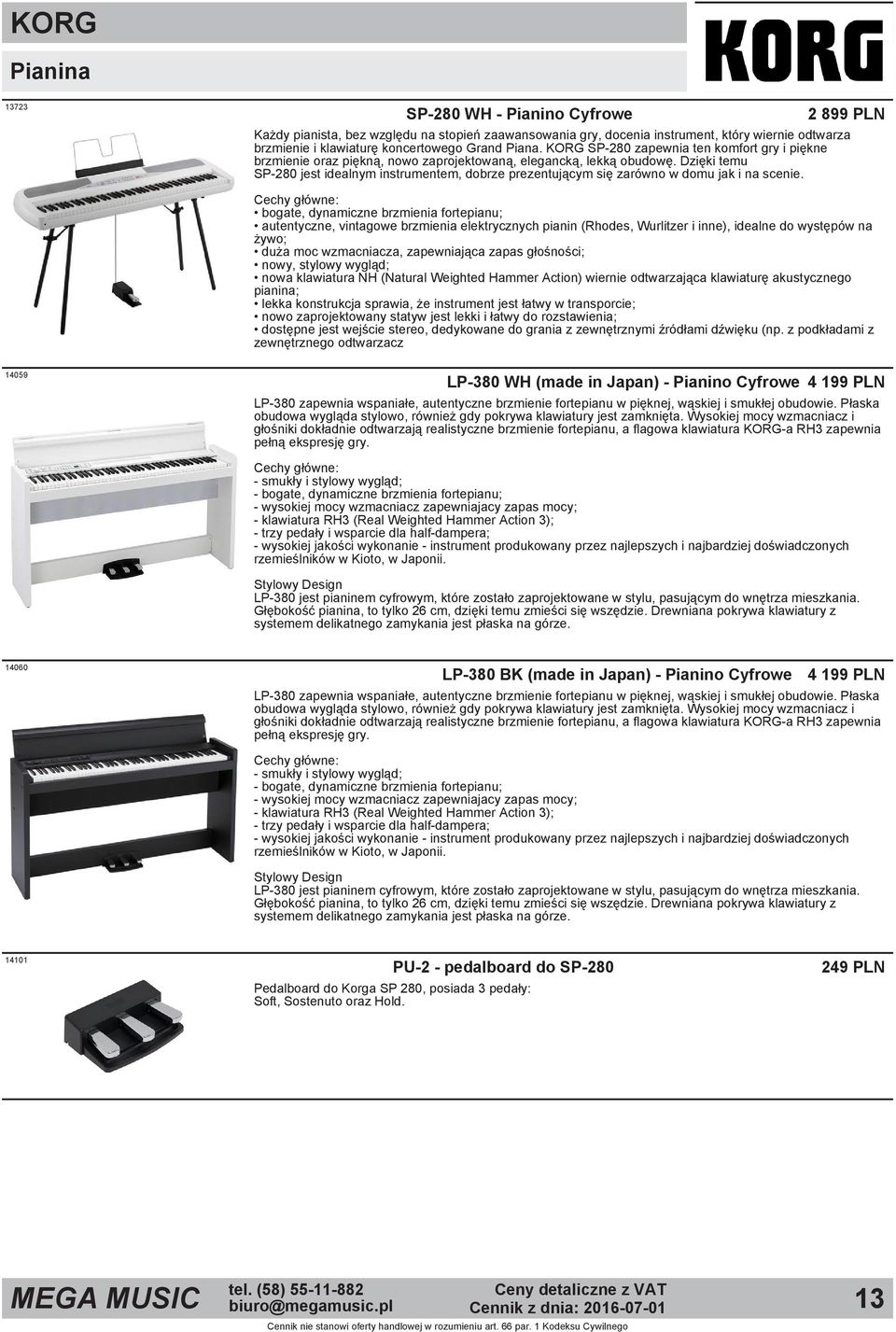 Dzięki temu SP 280 jest idealnym instrumentem, dobrze prezentującym się zarówno w domu jak i na scenie.