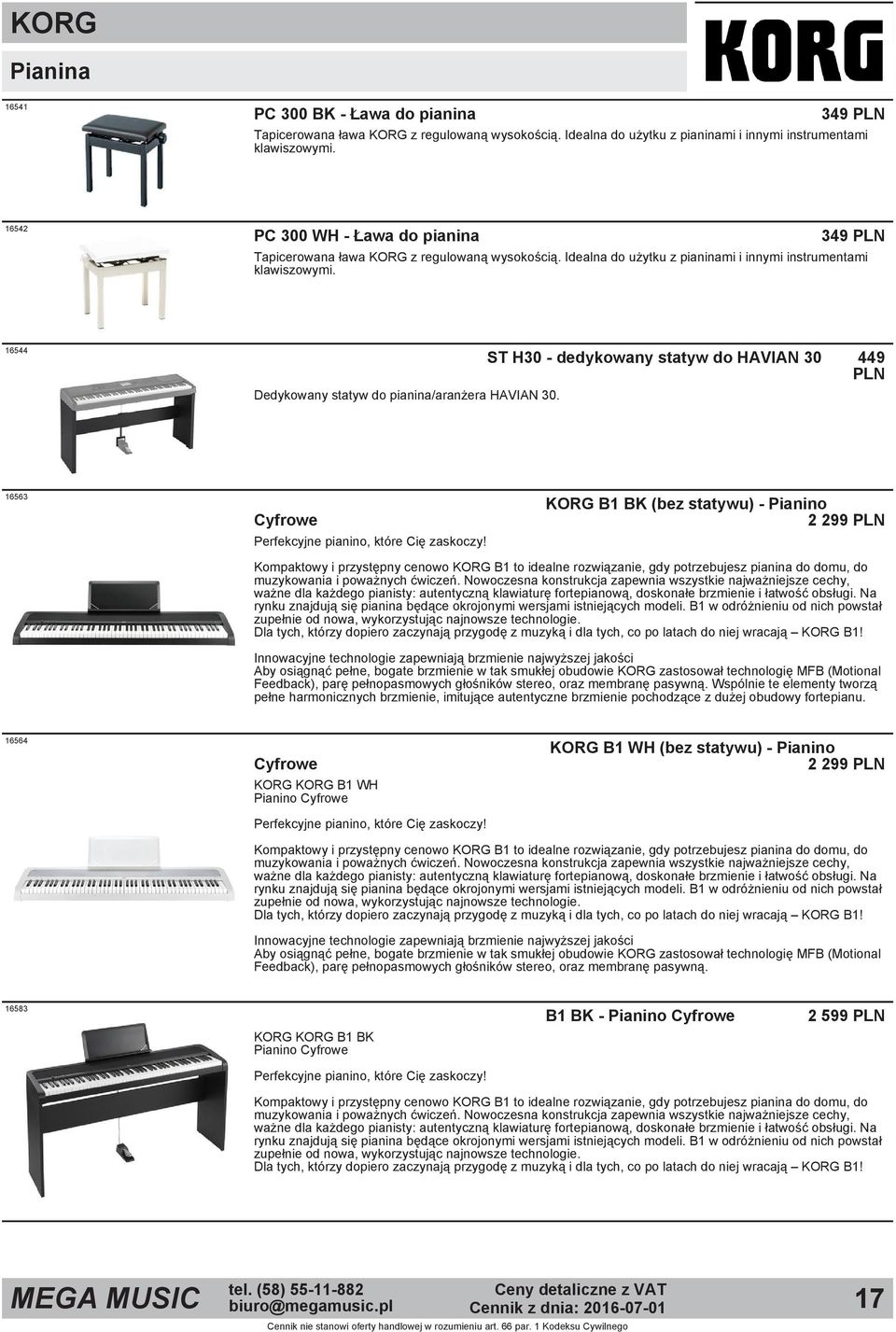16544 Dedykowany statyw do pianina/aranżera HAVIAN 30. ST H30 dedykowany statyw do HAVIAN 30 449 PLN 16563 Cyfrowe Perfekcyjne pianino, które Cię zaskoczy!