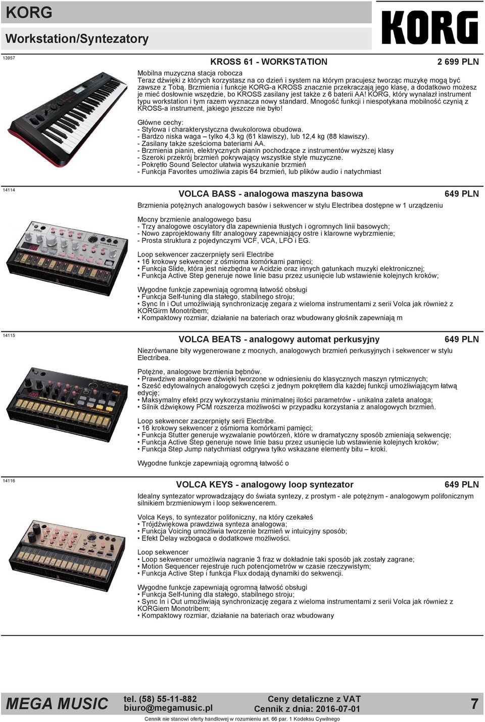 KORG, który wynalazł instrument typu workstation i tym razem wyznacza nowy standard. Mnogość funkcji i niespotykana mobilność czynią z KROSS a instrument, jakiego jeszcze nie było!