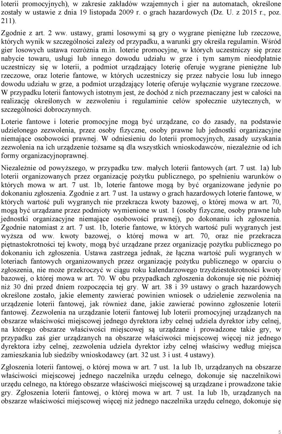 Wśród gier losowych ustawa rozróżnia m.in.