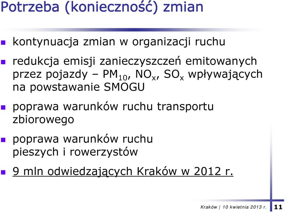 wpływających na powstawanie SMOGU poprawa warunków ruchu transportu