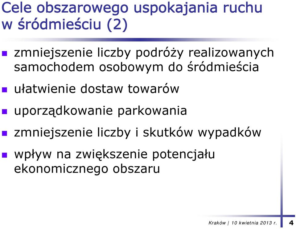 ułatwienie dostaw towarów uporządkowanie parkowania zmniejszenie