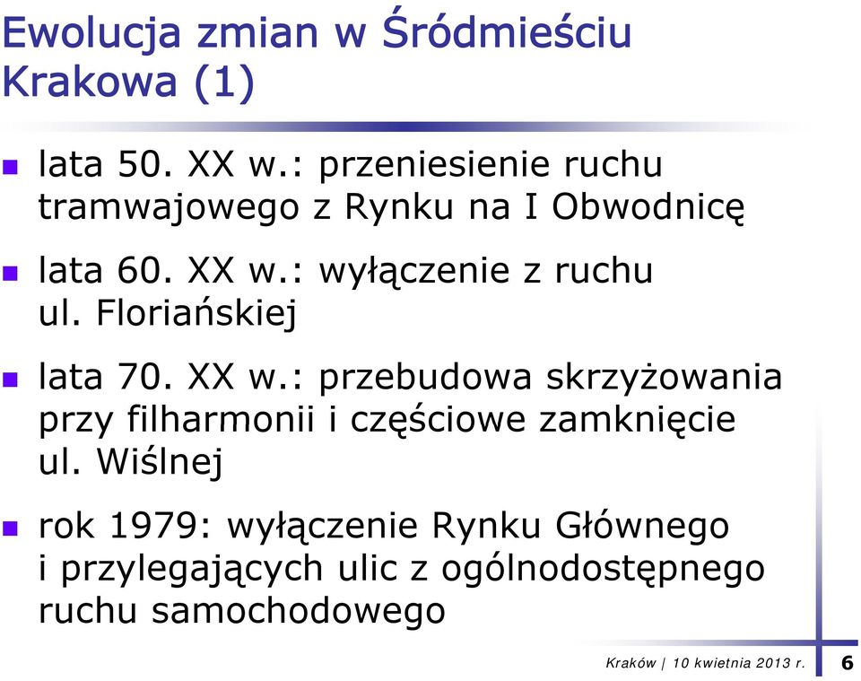 : wyłączenie z ruchu ul. Floriańskiej lata 70. XX w.