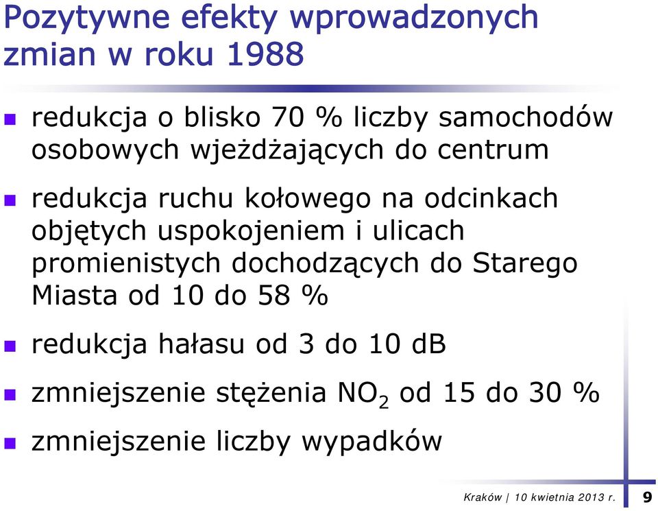 uspokojeniem i ulicach promienistych dochodzących do Starego Miasta od 10 do 58 %