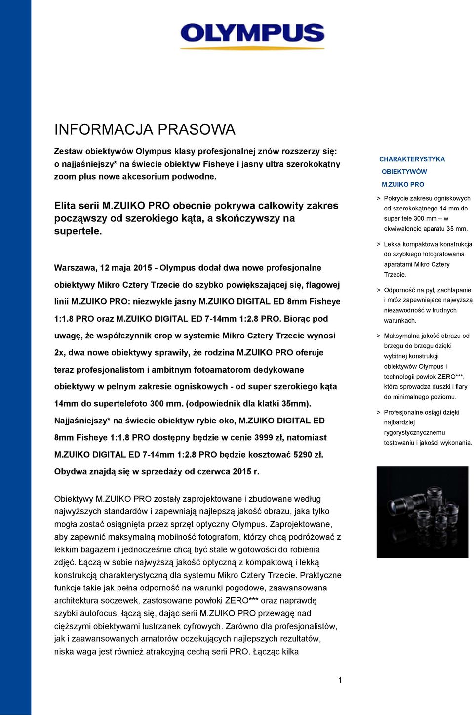 Warszawa, 12 maja 2015 - Olympus dodał dwa nowe profesjonalne obiektywy Mikro Cztery Trzecie do szybko powiększającej się, flagowej linii M.ZUIKO PRO: niezwykle jasny M.