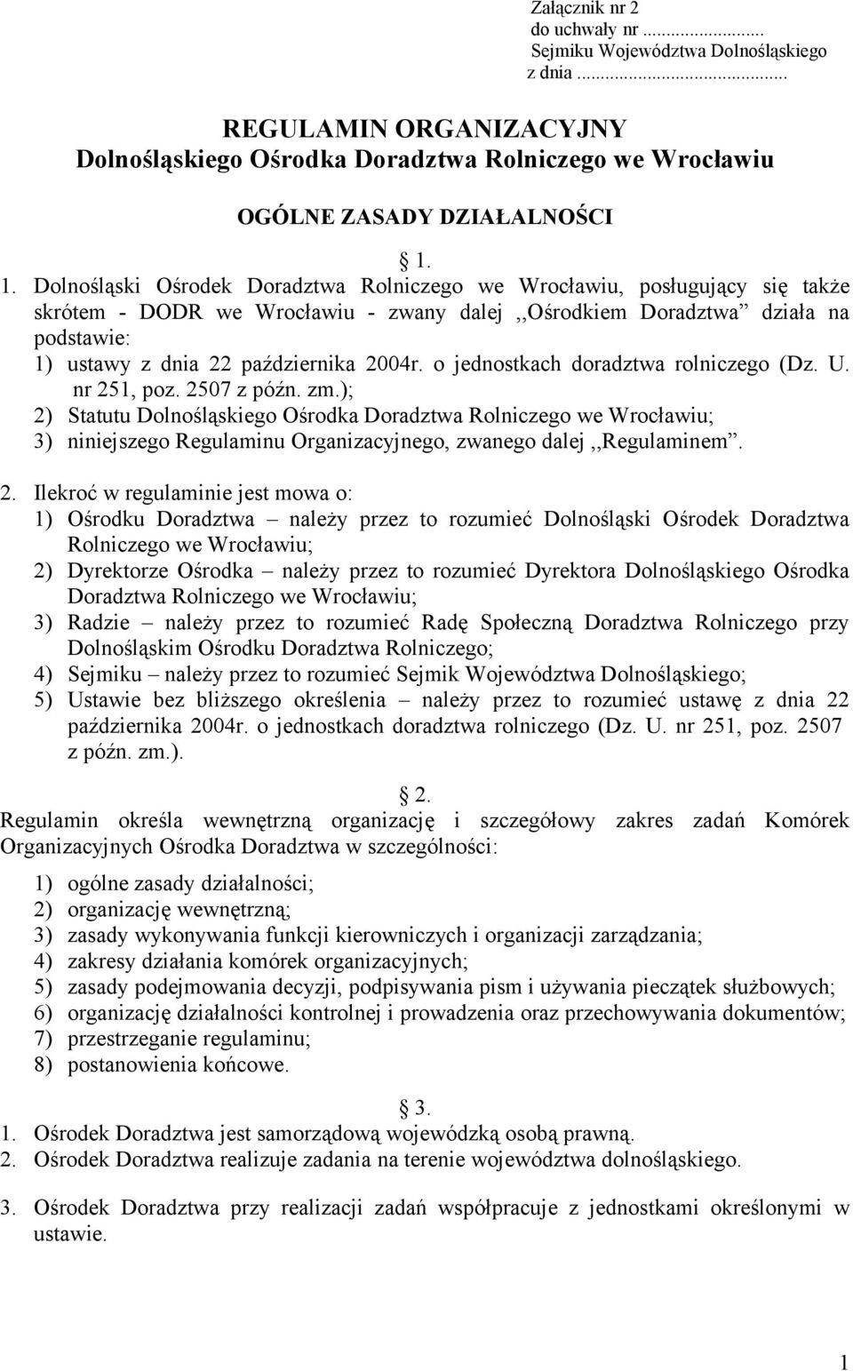 2004r. o jednostkach doradztwa rolniczego (Dz. U. nr 251, poz. 2507 z późn. zm.