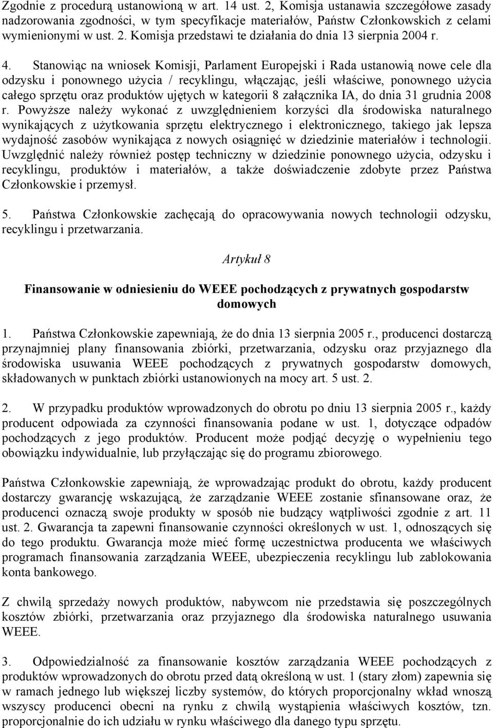 ujętych w kategorii 8 załącznika IA, do dnia 31 grudnia 2008 r.