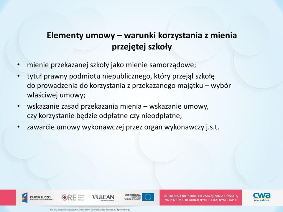 korzystania z przekazanego majątku wybór właściwej umowy; wskazanie zasad przekazania mienia