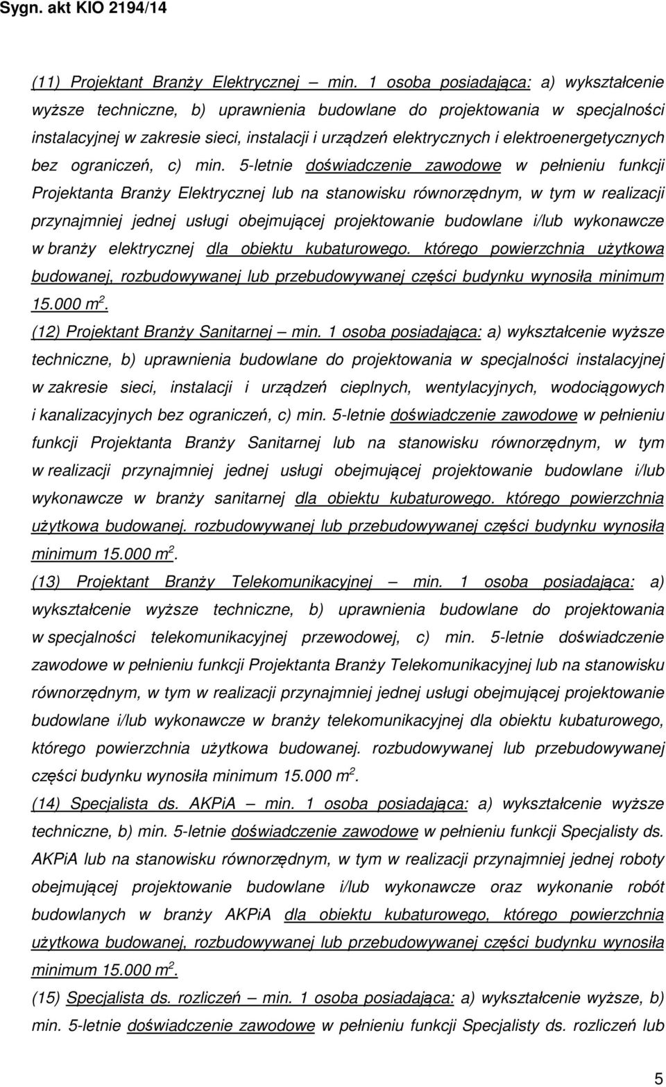 elektroenergetycznych bez ograniczeń, c) min.