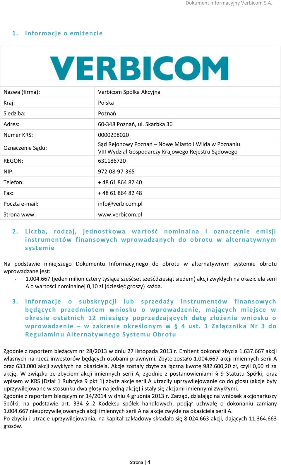 Wilda w Poznaniu VIII Wydział Gospodarczy Krajowego Rejestru Sądowego info@verbicom.pl www.verbicom.pl 2.