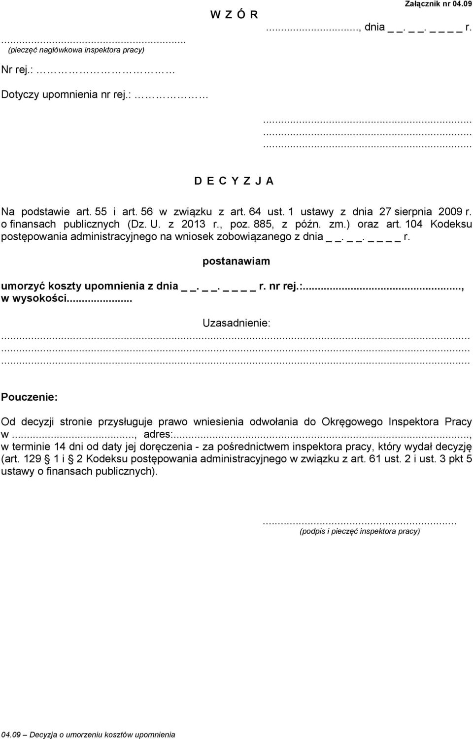 :.., w wysokości... Od decyzji stronie przysługuje prawo wniesienia odwołania do Okręgowego Inspektora Pracy w..., adres:.