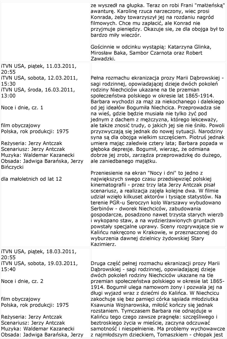 03.2011, 13:00 Noce i dnie, cz.