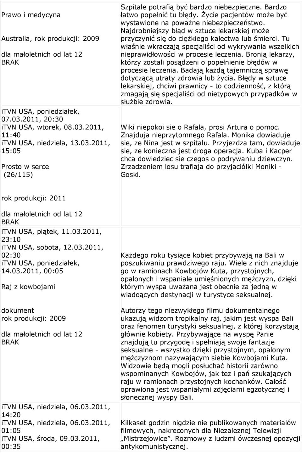 Tu właśnie wkraczają specjaliści od wykrywania wszelkich nieprawidłowości w procesie leczenia. Bronią lekarzy, którzy zostali posądzeni o popełnienie błędów w procesie leczenia.
