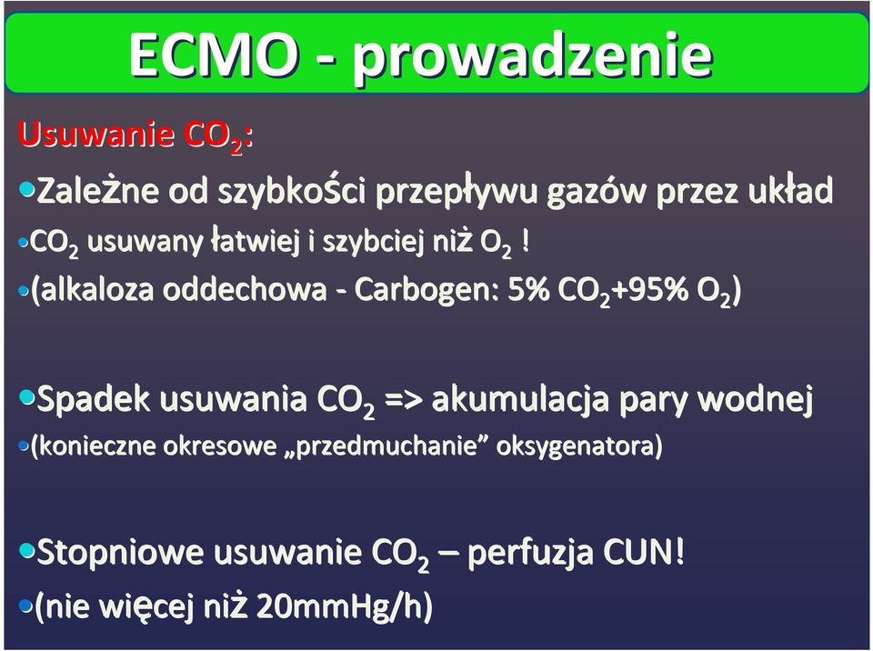 (alkaloza oddechowa -Carbogen: 5% CO 2 +95% O 2 ) Spadek usuwania CO 2 =>