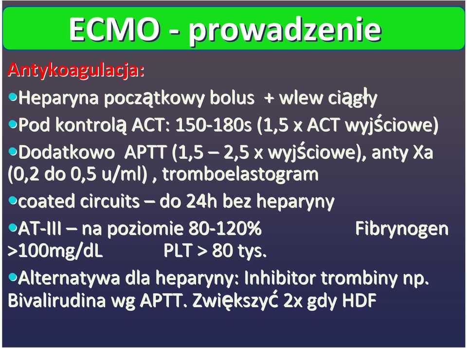 tromboelastogram coated circuits do 24h bez heparyny AT-III na poziomie 80-120% Fibrynogen >100mg/dL