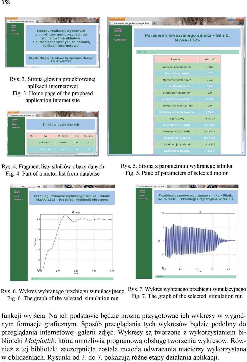 Wykres wybranego przebiegu symulacyjnego Fig. 7. The graph of the selected simulation run funkcji wyjścia. Na ich podstawie będzie można przygotować ich wykresy w wygodnym formacje graficznym.