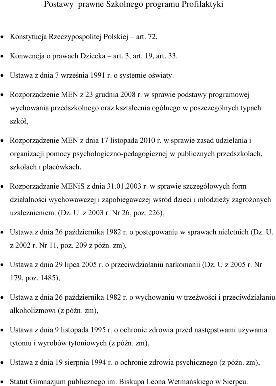 w sprawie zasad udzielania i organizacji pomocy psychologiczno-pedagogicznej w publicznych przedszkolach, szkołach i placówkach, Rozporządzanie MENiS z dnia 31.01.2003 r.