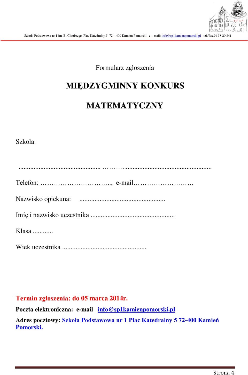 .. Termin zgłoszenia: do 05 marca 2014r.