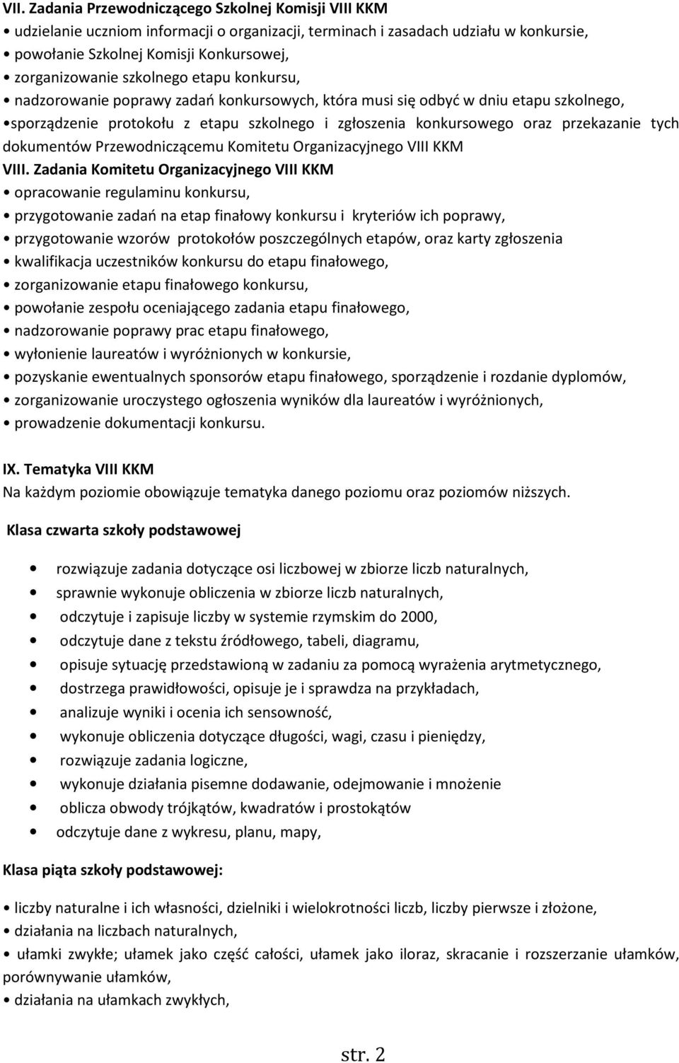 tych dokumentów Przewodniczącemu Komitetu Organizacyjnego VIII KKM VIII.