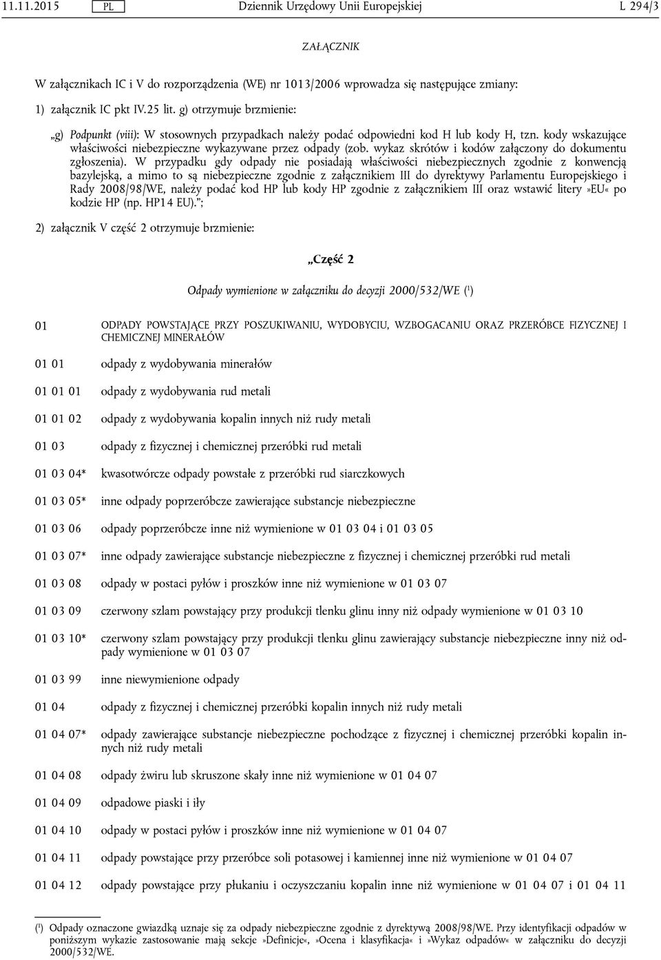 wykaz skrótów i kodów załączony do dokumentu zgłoszenia).