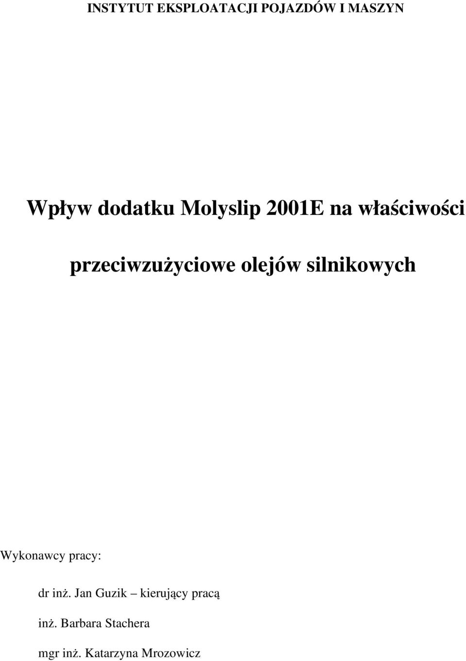 silnikowych Wykonawcy pracy: dr inż.