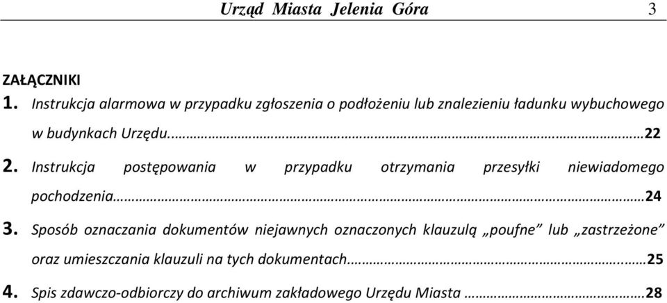 .. 22 2. Instrukcja postępowania w przypadku otrzymania przesyłki niewiadomego pochodzenia 24 3.