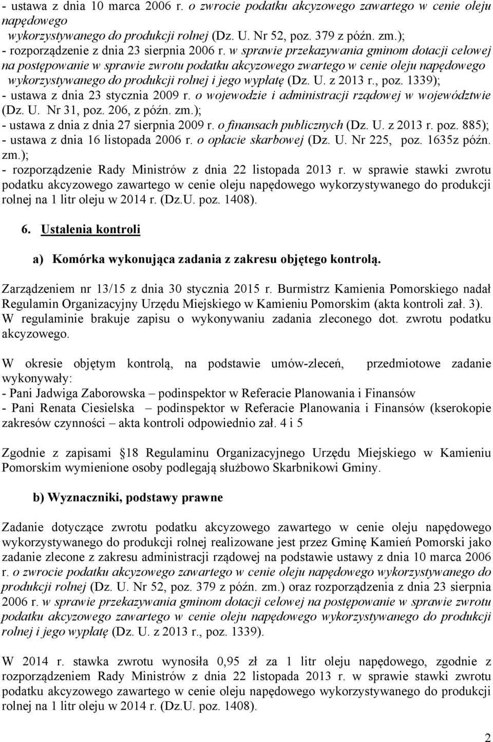 w sprawie przekazywania gminom dotacji celowej na postępowanie w sprawie zwrotu podatku akcyzowego zwartego w cenie oleju napędowego wykorzystywanego do produkcji rolnej i jego wypłatę (Dz. U.