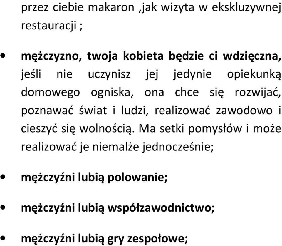 świat i ludzi, realizować zawodowo i cieszyć się wolnością.