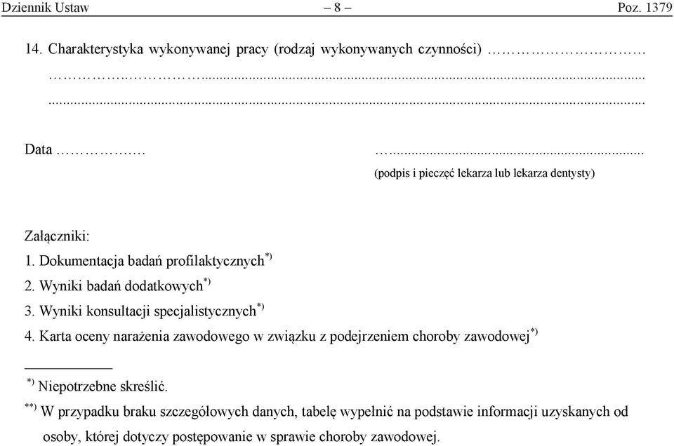 Wyniki badań dodatkowych *) 3. Wyniki konsultacji specjalistycznych *) 4.