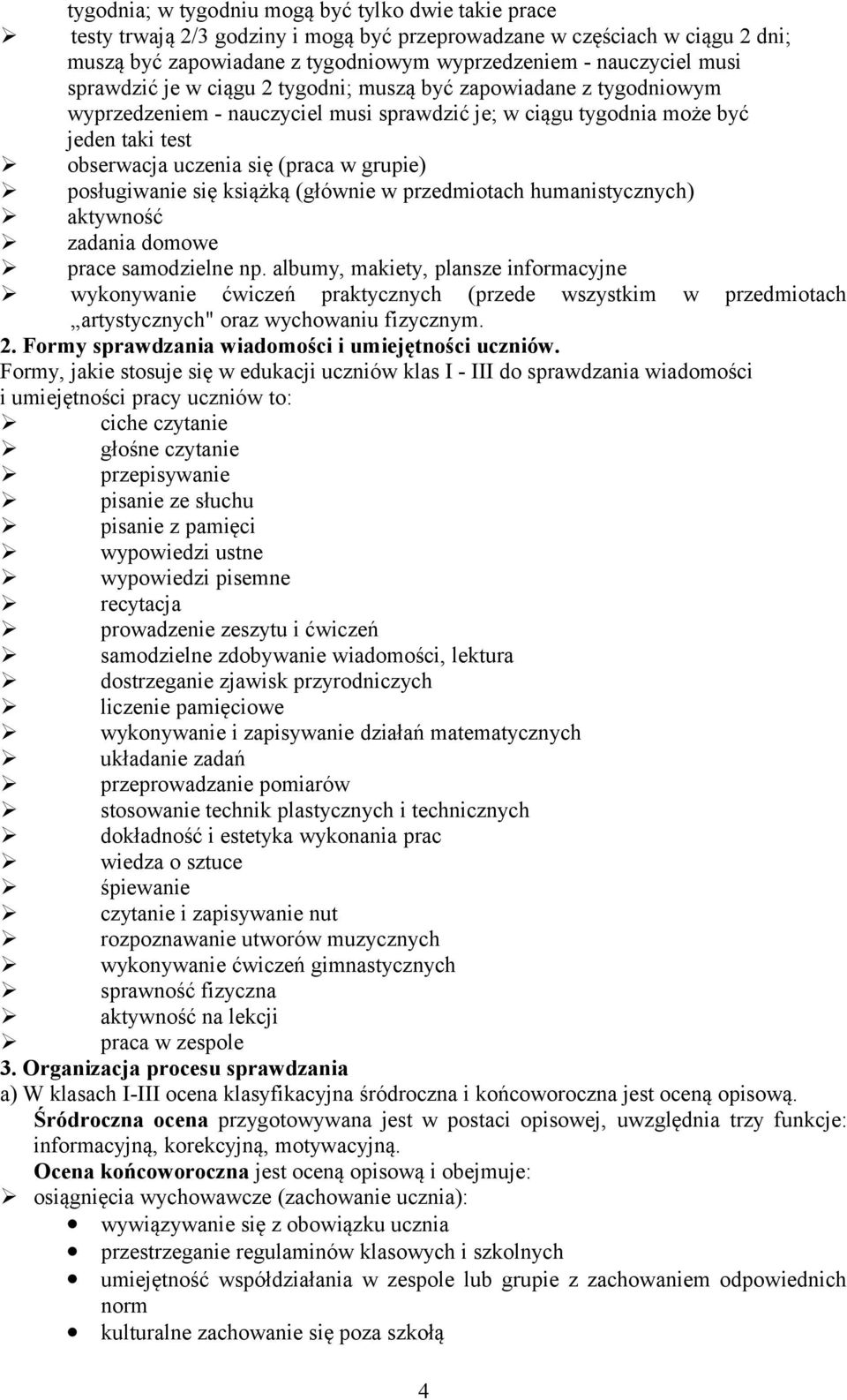 posługiwanie się książką (głównie w przedmiotach humanistycznych) aktywność zadania domowe prace samodzielne np.