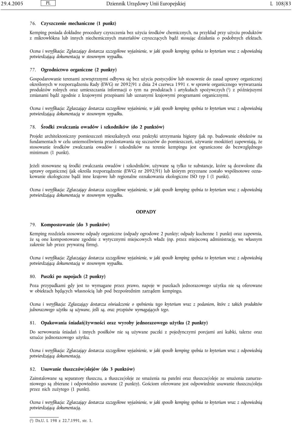 czyszczących bądź stosując działania o podobnych efektach. potwierdzającą dokumentacją w stosownym wypadku. 77.