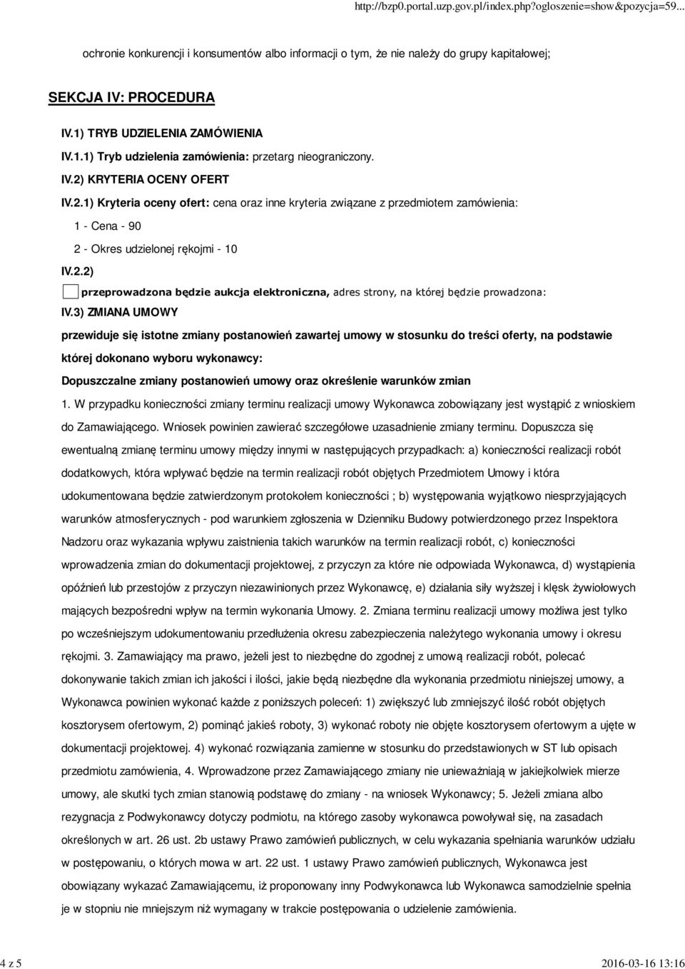 3) ZMIANA UMOWY przewiduje się istotne zmiany postanowień zawartej umowy w stosunku do treści oferty, na podstawie której dokonano wyboru wykonawcy: Dopuszczalne zmiany postanowień umowy oraz
