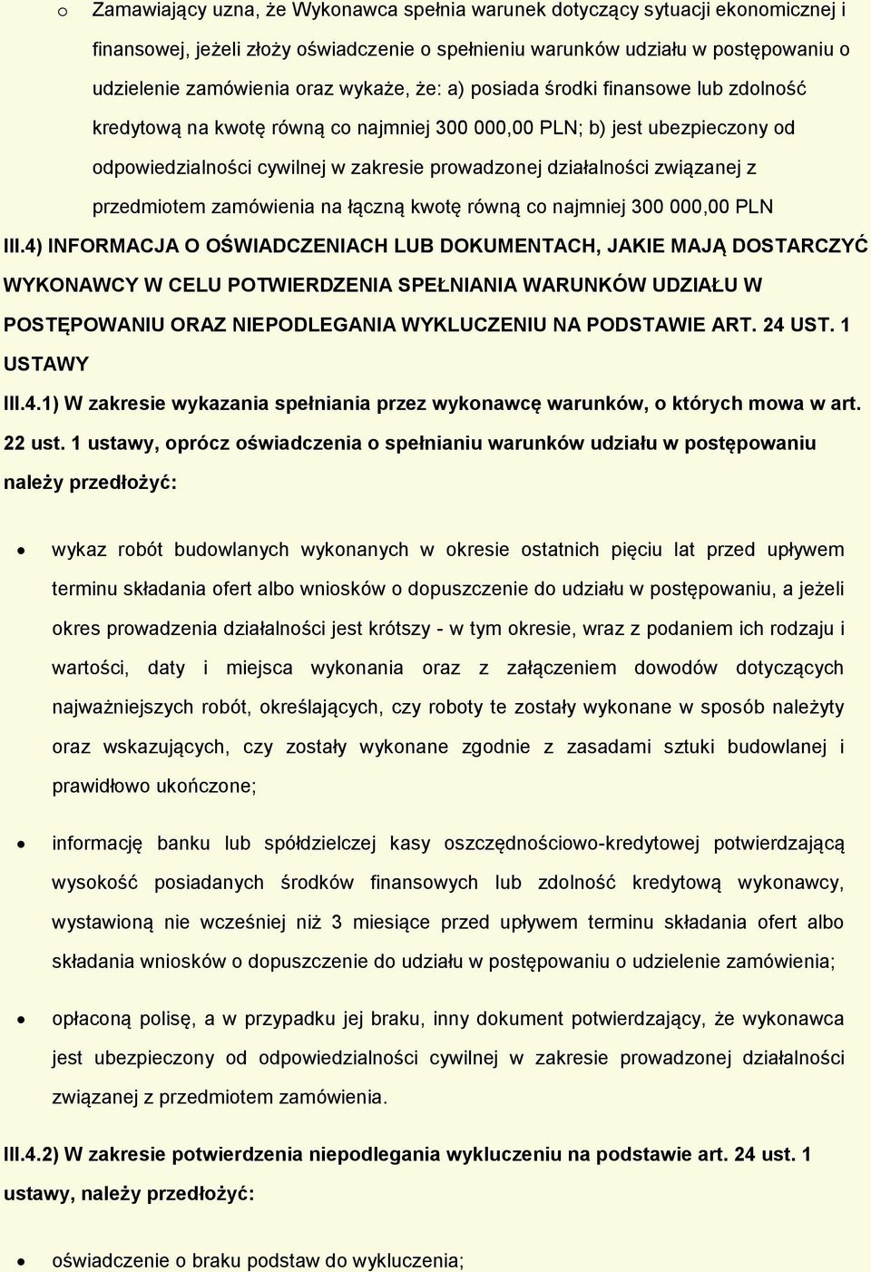 łączną kwtę równą c najmniej 300 000,00 PLN III.