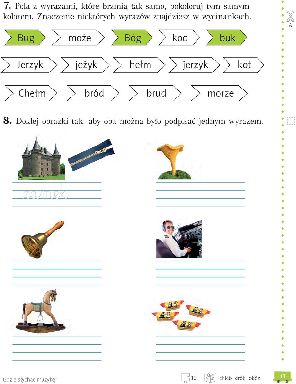 Bug może Bóg kod buk A Jerzyk jeżyk hełm jerzyk kot Chełm bród brud morze 8.