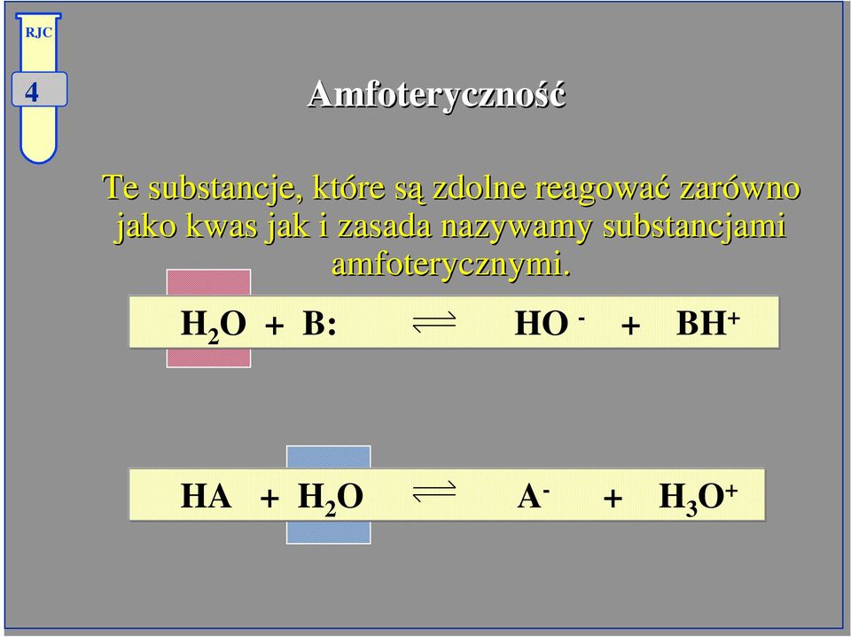 zasada nazywamy substancjami amfoterycznymi.