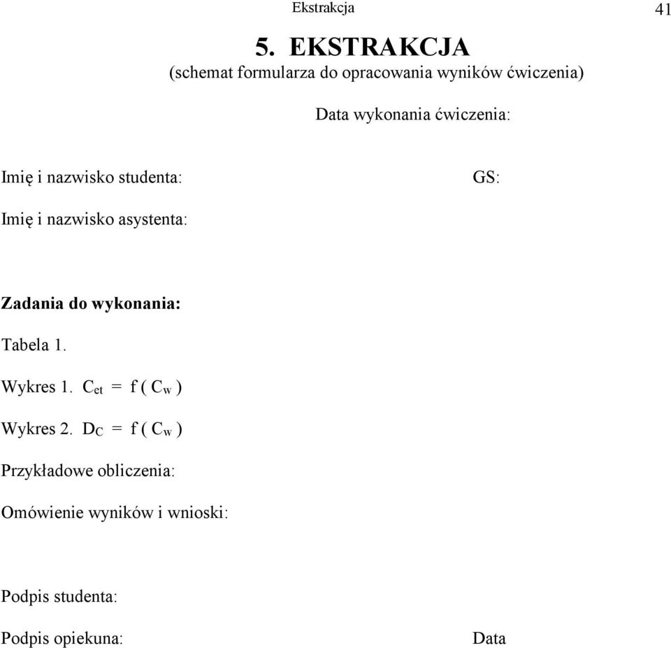 ćizenia: Imię i nazisko studenta: GS: Imię i nazisko asystenta: Zadania do