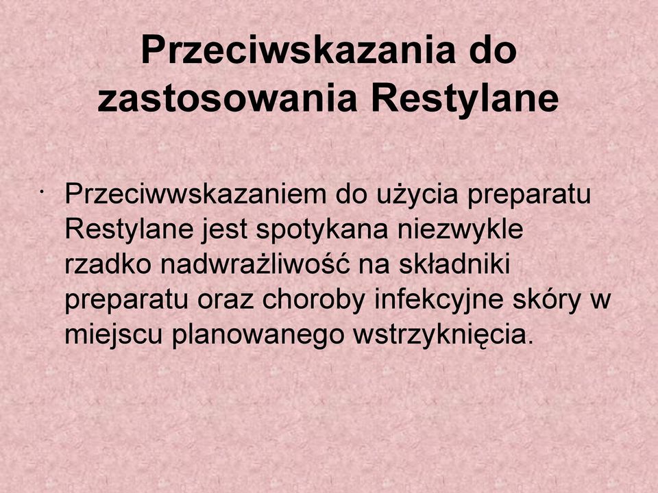 spotykana niezwykle rzadko nadwrażliwość na składniki