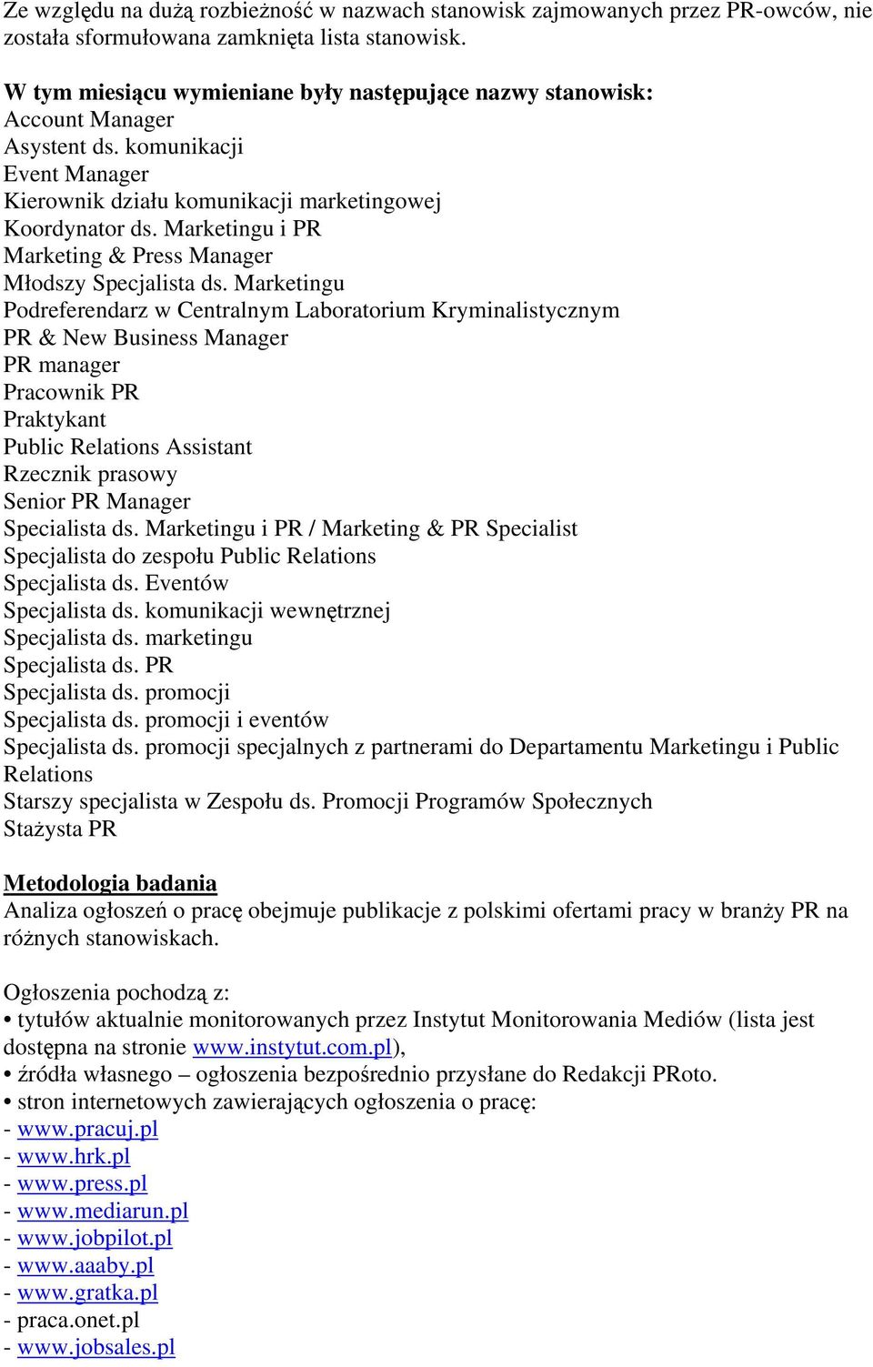 Marketingu i PR Marketing & Press Manager Młodszy Specjalista ds.