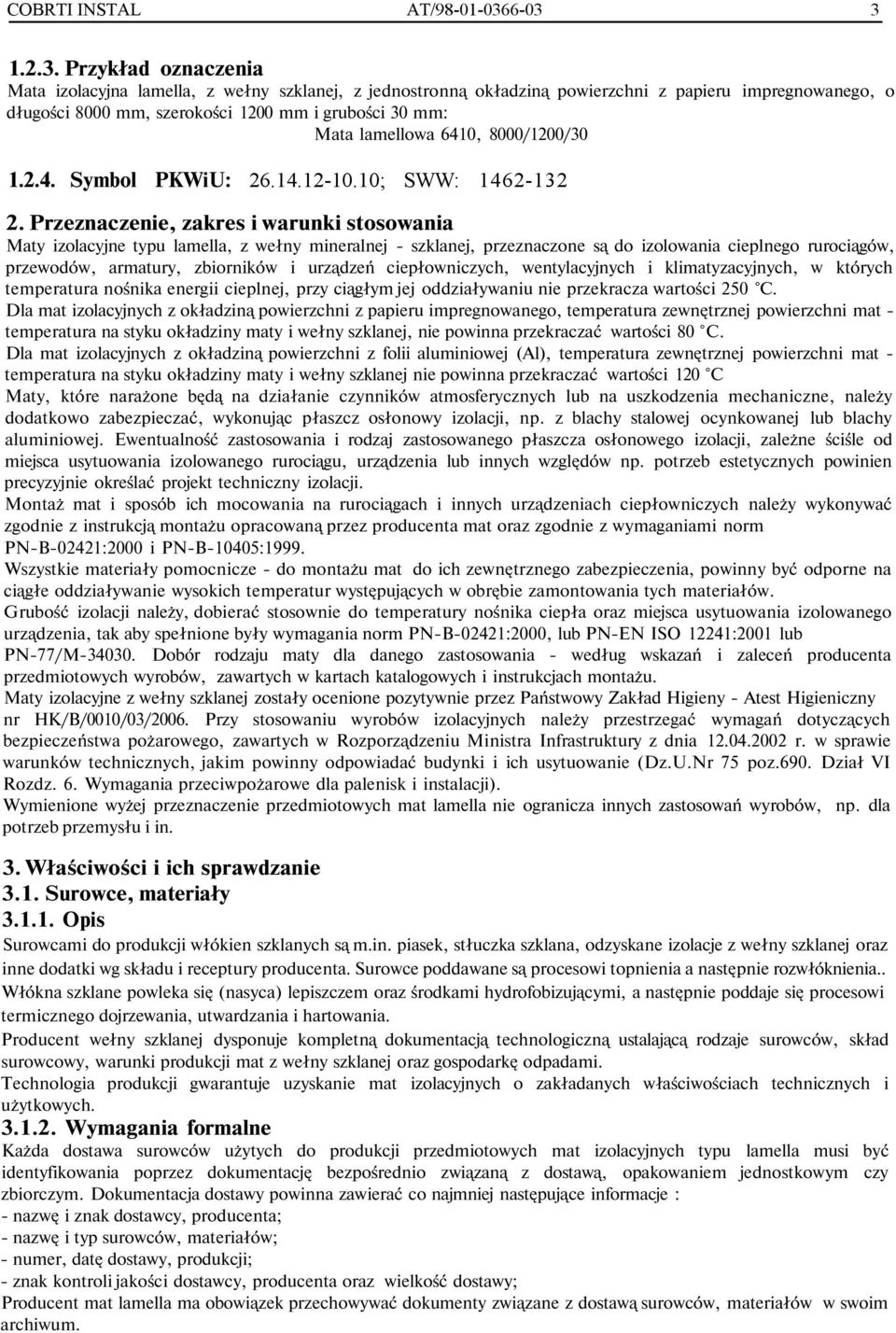 Mata lamellowa 6410, 8000/1200/30 1.2.4. Symbol PKWiU: 26.14.12-10.10; SWW: 1462-132 2.