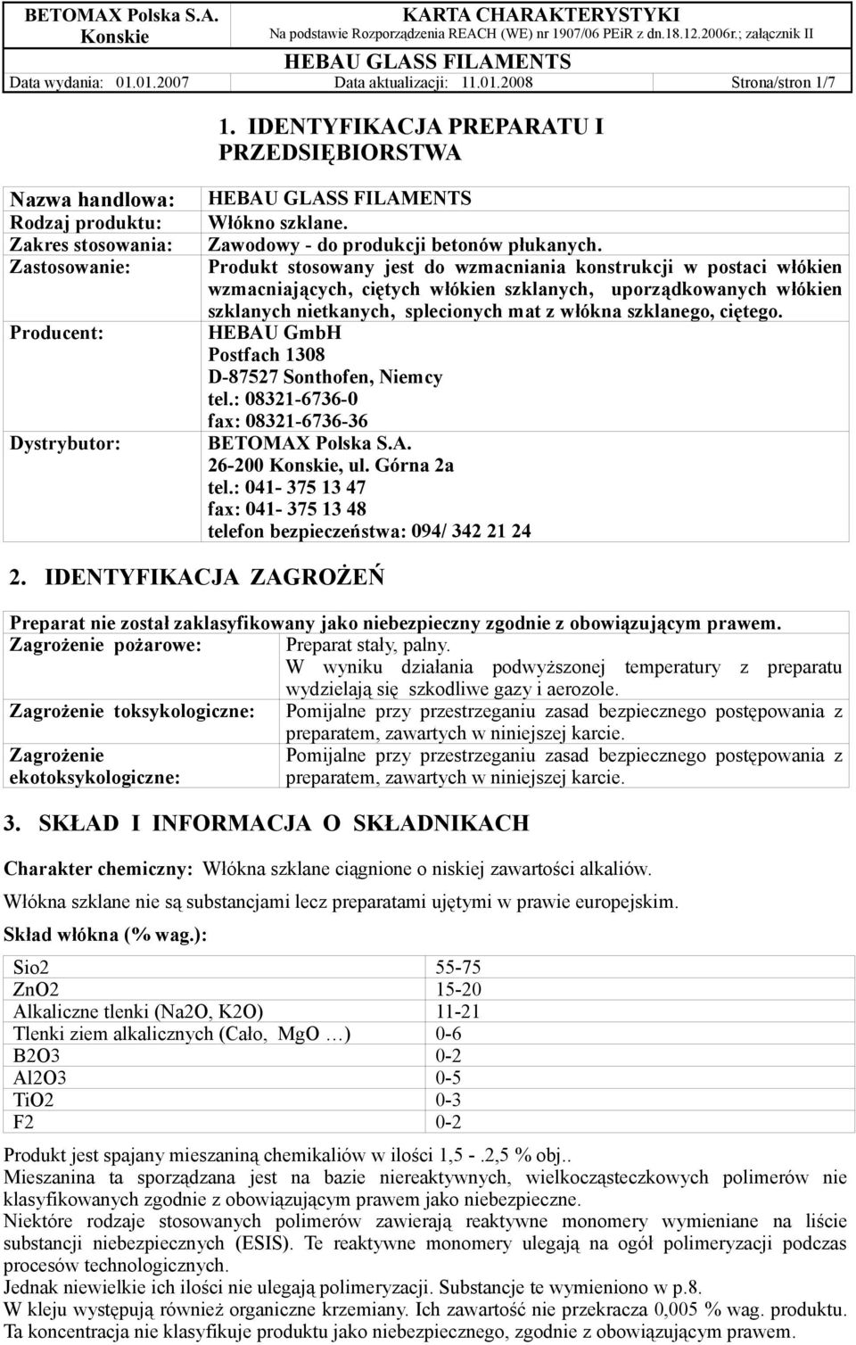Produkt stosowany jest do wzmacniania konstrukcji w postaci włókien wzmacniających, ciętych włókien szklanych, uporządkowanych włókien szklanych nietkanych, splecionych mat z włókna szklanego,