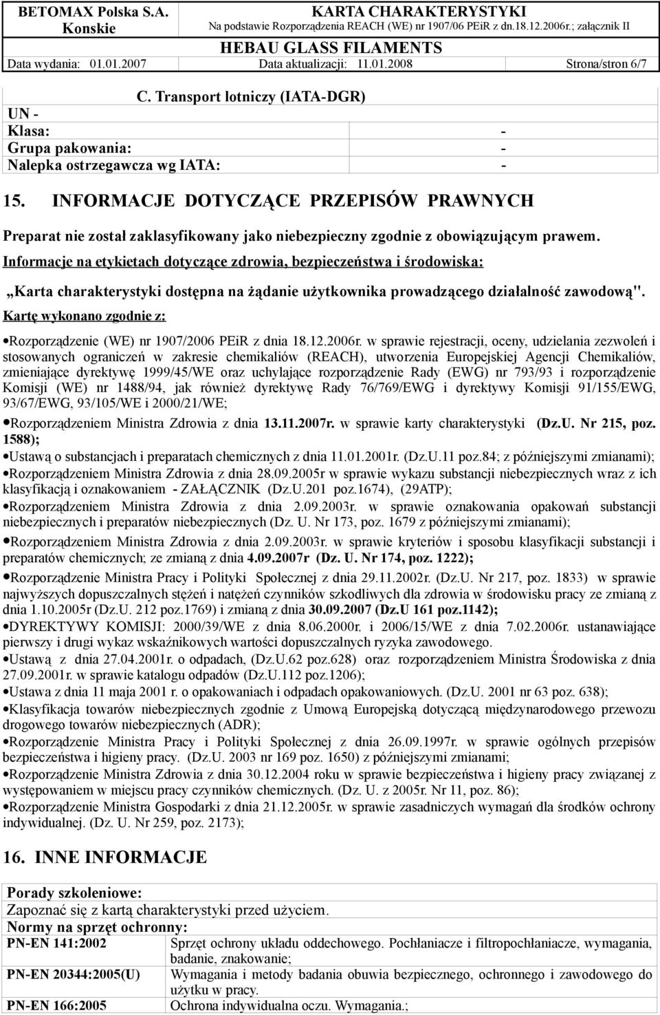Informacje na etykietach dotyczące zdrowia, bezpieczeństwa i środowiska: Karta charakterystyki dostępna na żądanie użytkownika prowadzącego działalność zawodową".