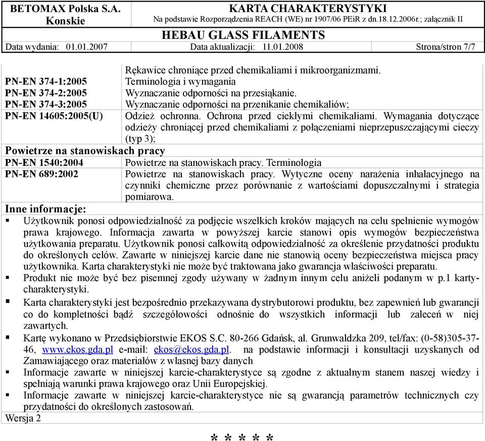 Wymagania dotyczące odzieży chroniącej przed chemikaliami z połączeniami nieprzepuszczającymi cieczy (typ 3); Powietrze na stanowiskach pracy PN-EN 1540:2004 Powietrze na stanowiskach pracy.