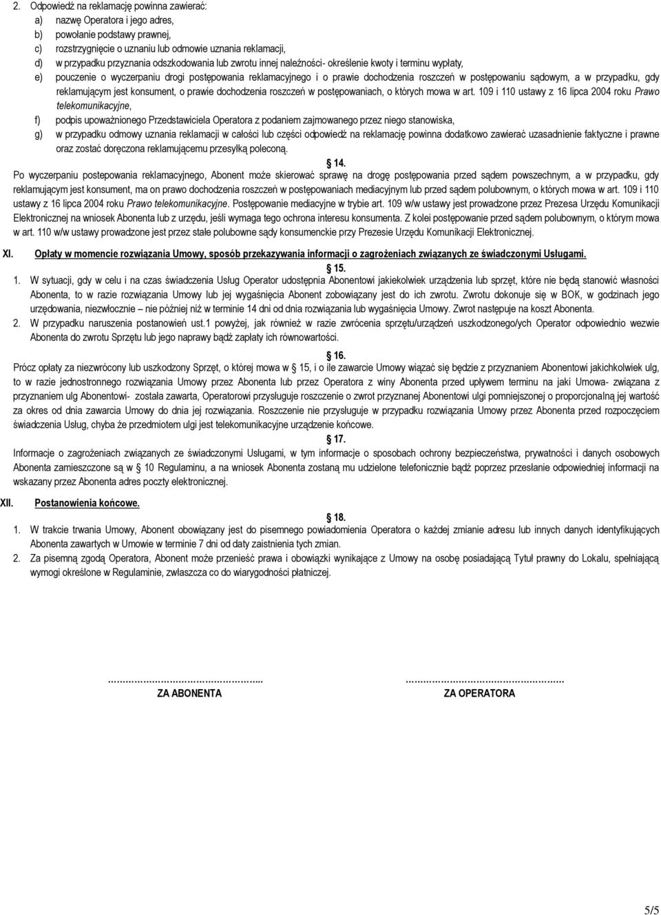 przypadku, gdy reklamującym jest konsument, o prawie dochodzenia roszczeń w postępowaniach, o których mowa w art.