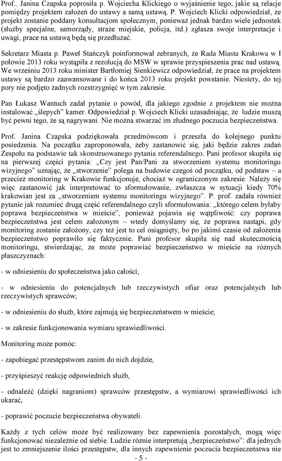 ) zgłasza swoje interpretacje i uwagi, prace na ustawą będą się przedłużać. Sekretarz Miasta p.