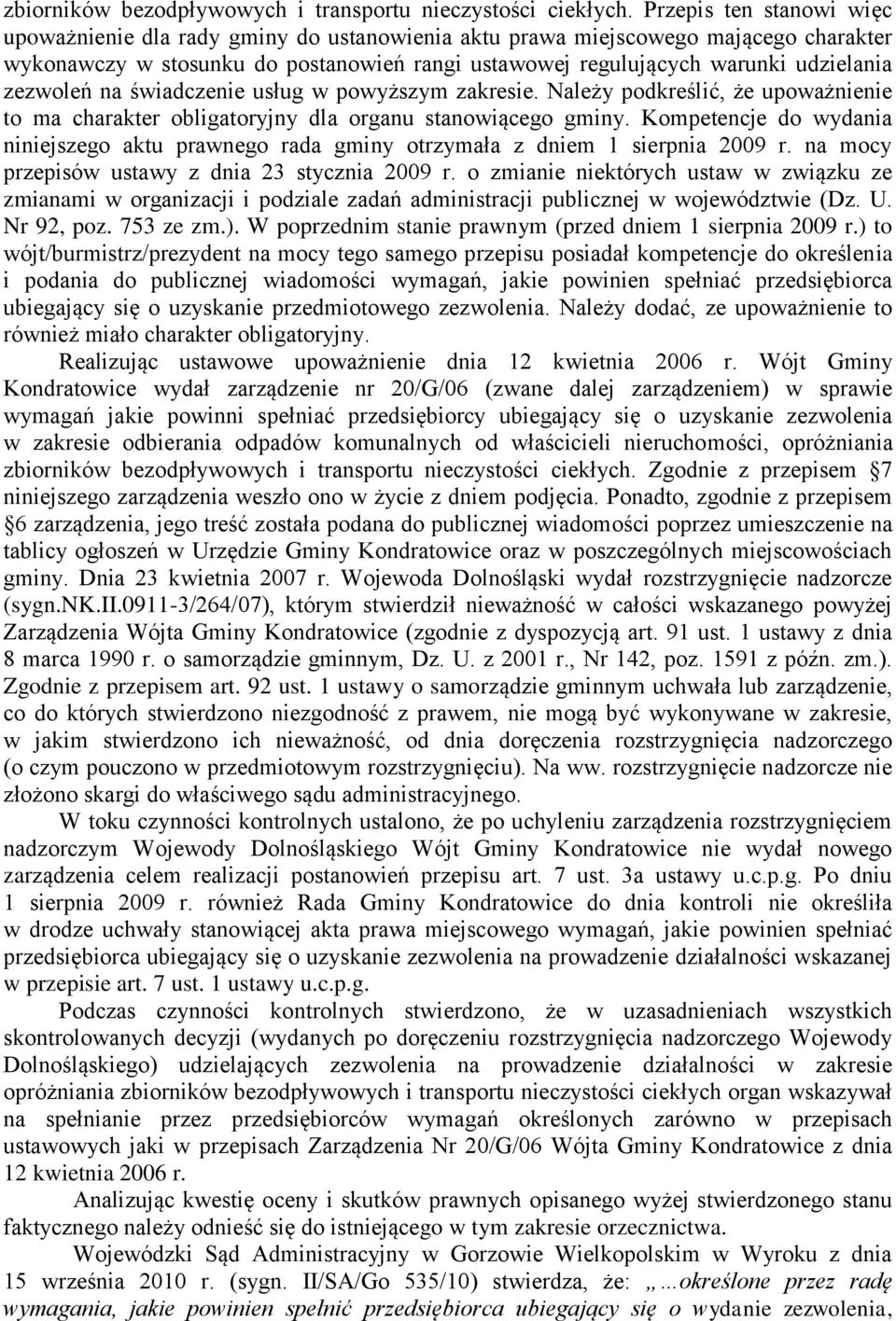 zezwoleń na świadczenie usług w powyższym zakresie. Należy podkreślić, że upoważnienie to ma charakter obligatoryjny dla organu stanowiącego gminy.